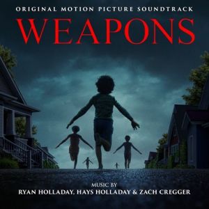 OST - ������ / Weapons [by Ryan Holladay, Hays Holladay, Zach Cregger]