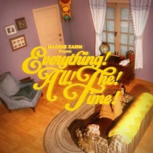 Maddie Zahm - Everything All The Time