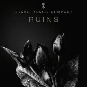 Grave Dance Company - Ruins