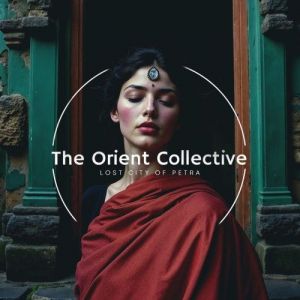 VA - The Orient Collective: Lost City of Petra