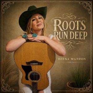 Deena Maddox - Roots Run Deep