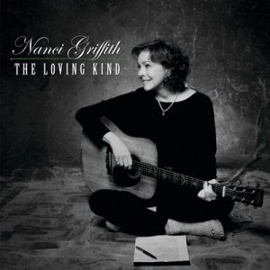 Nanci Griffith - The Loving Kind [Bonus Version]