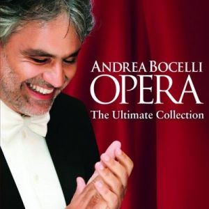 Andrea Bocelli - Opera: The Ultimate Collection