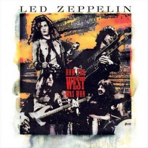 Led Zeppelin - How The West Was Won [2018 Remastered]