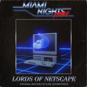 Miami Nights 1984 - Lords Of Netscape