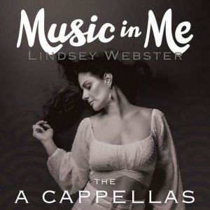 Lindsey Webster - Music In Me [The A Cappellas]