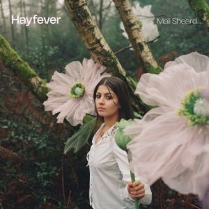 Mali Sheard - Hayfever