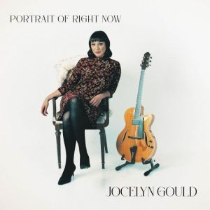 Jocelyn Gould - Portrait of Right Now