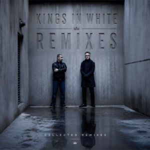 Kings in White - Collected Remixes