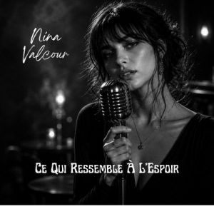 Nina Valcour - Ce Qui Ressemble A L�Espoir