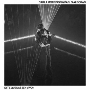 Carla Morrison Feat. Pablo Alboran - Si Te Quedas [En Vivo Desde Madrid]