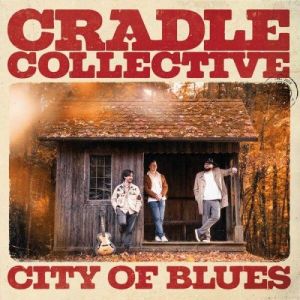 Cradle Collective - City of Blues