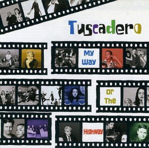 Tuscadero - My Way or the Highway