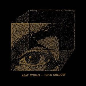 Asaf Avidan - Gold shadow