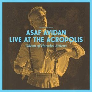 Asaf Avidan - Live at the acropolis [live at the acropolis odeon of herodes atticus]