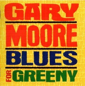 Gary Moore - Blues for Greeny