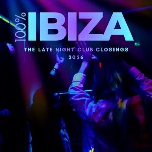 VA - 100% Ibiza [The Late Night Club Closings 2026]