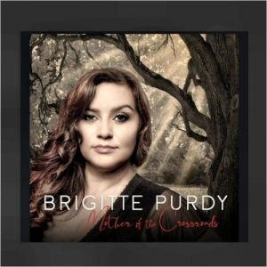 Brigitte Purdy - Mother Of The Crossroads