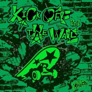 KickFlip - Kick Off The Wall Pt. 1