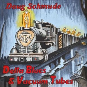 Doug Schmude - Delta Blues and Vacuum Tubes