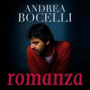 Andrea Bocelli - Romanza [The Complete Collection]