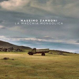 Massimo Zamboni - La Macchia Mongolica
