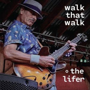 Walk That Walk - The Lifer