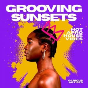 VA - Grooving Sunsets (Hot Afro House Vibes)