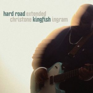 Christone "Kingfish" Ingram - Hard Road (Extended)